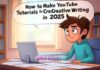 How to Make YouTube Tutorials for Creative Writing in 2025 How to Make YouTube Tutorials for Creative Writing in 2025