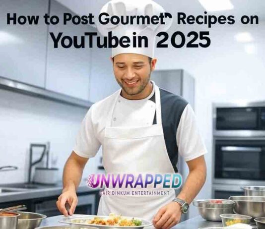 How to Post Gourmet Recipes on YouTube in 2025