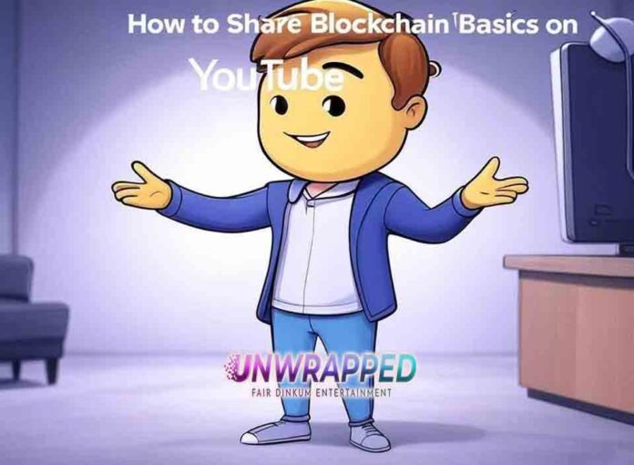 How to Share Blockchain Basics on YouTube in 2025 How to Share Blockchain Basics on YouTube in 2025