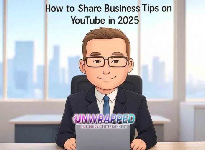 How to Share Business Tips on YouTube in 2025