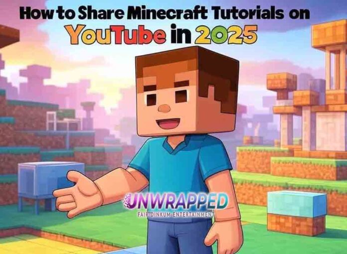 How to Share Minecraft Tutorials on YouTube in 2025