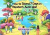 How to Spend 7 Days in Western Australia? How to Spend 7 Days in Western Australia?