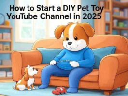 How to Start a DIY Pet Toy YouTube Channel in 2025