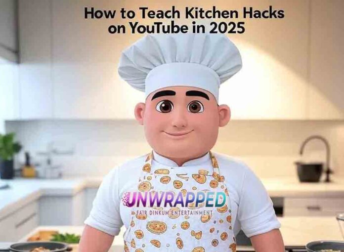 How to Teach Kitchen Hacks on YouTube in 2025 How to Teach Kitchen Hacks on YouTube in 2025