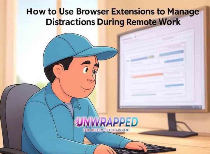 How to Use Browser Extensions to Manage Distractions During Remote Work