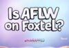 Is AFLW on Foxtel? Is AFLW on Foxtel?