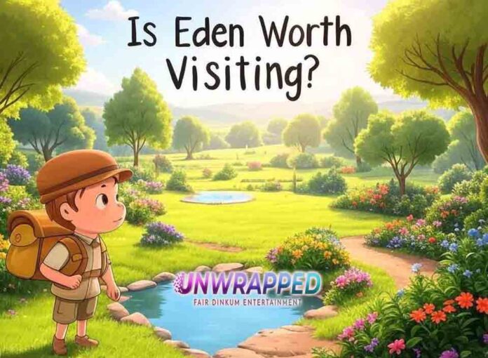Is Eden Worth Visiting Is Eden Worth Visiting?