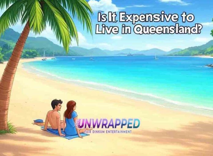 Is It Expensive to Live in Queensland?