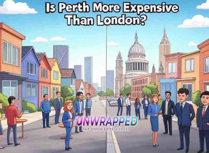 Is Perth More Expensive Than London?