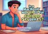 Is a MacBook Worth It for College Students? Is a MacBook Worth It for College Students?