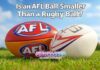 Is an AFL Ball Smaller Than a Rugby Ball? Is an AFL Ball Smaller Than a Rugby Ball?