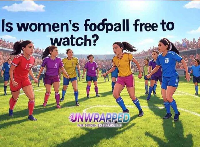 Is womens football free to watch Is women's football free to watch?