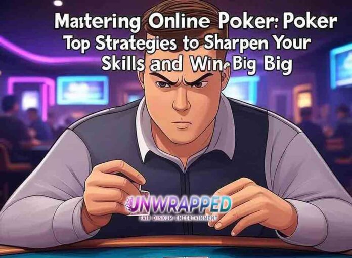 Mastering Online Poker Top Strategies to Sharpen Your Skills and Win Big Mastering Online Poker: Top Strategies to Sharpen Your Skills and Win Big