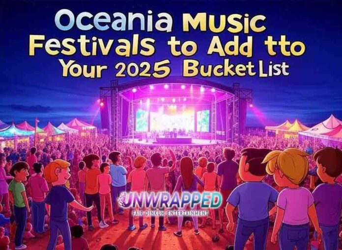 Oceania Music Festivals to Add to Your 2025 Bucket List Oceania Music Festivals to Add to Your 2025 Bucket List
