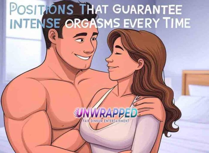 Positions That Guarantee Intense Orgasms Every Time