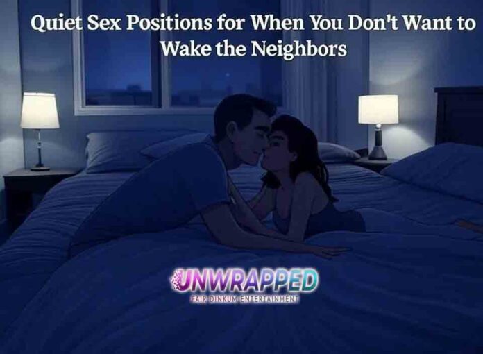 Quiet Sex Positions for When You Don’t Want to Wake the Neighbors Quiet Sex Positions for When You Don’t Want to Wake the Neighbors