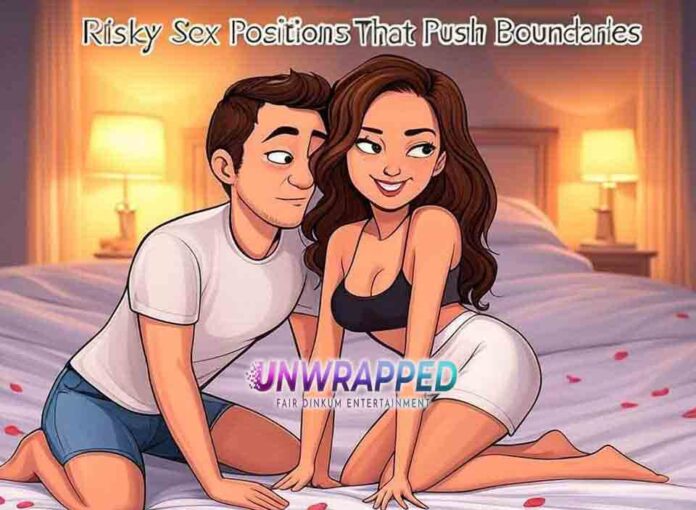 Risky Sex Positions That Push Boundaries Risky Sex Positions That Push Boundaries