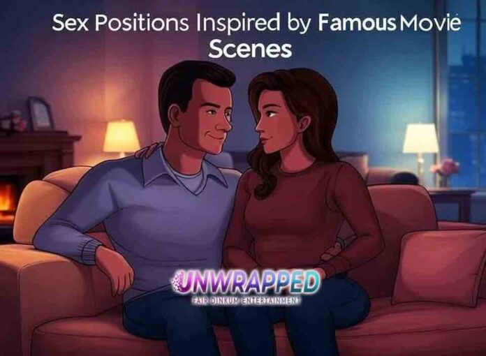 Sex Positions Inspired by Famous Movie Scenes