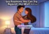 Sex Positions You Can Try Against the Wall (And Love) Sex Positions You Can Try Against the Wall (And Love)