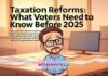 Taxation Reforms: What Voters Need to Know Before 2025 Taxation Reforms: What Voters Need to Know Before 2025