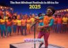 The Best Afrobeat Festivals in Africa for 2025 The Best Afrobeat Festivals in Africa for 2025