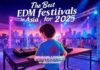 The Best EDM Festivals in Asia for 2025
