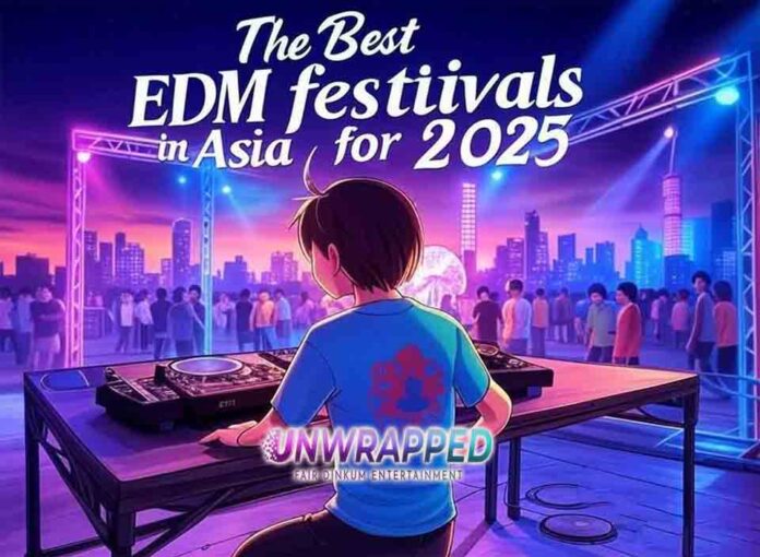 The Best EDM Festivals in Asia for 2025 The Best EDM Festivals in Asia for 2025
