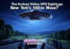 The Hudson Valley UFO Sightings: New York’s 1980s Wave The Hudson Valley UFO Sightings: New York’s 1980s Wave