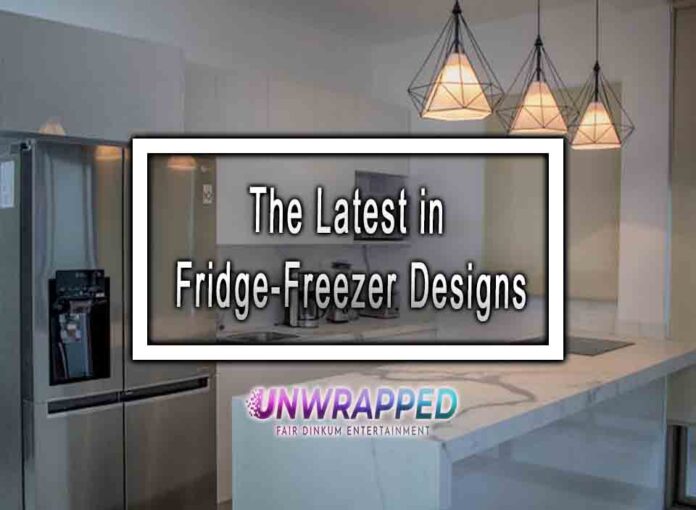 The Latest in Fridge-Freezer Designs