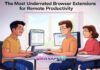 The Most Underrated Browser Extensions for Remote Productivity
