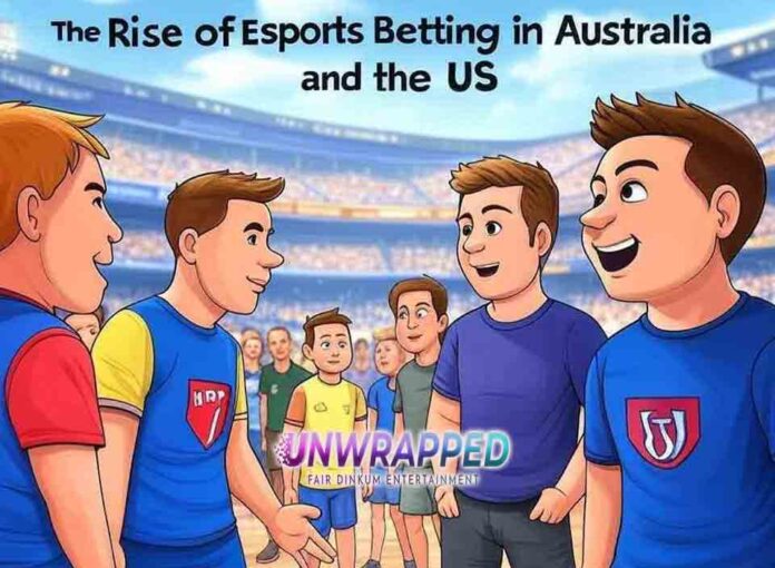 The Rise of Esports Betting in Australia and the US