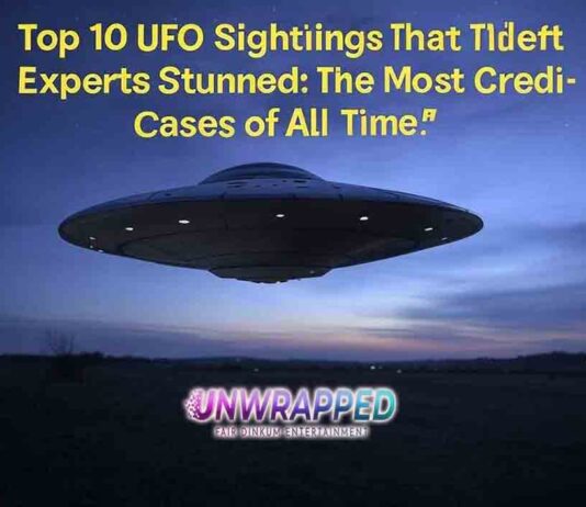 Top 10 UFO Sightings That Left Experts Stunned: The Most Credible Cases of All Time