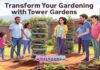 Transform Your Gardening with Tower Gardens Transform Your Gardening with Tower Gardens