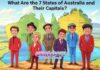 What Are the 7 States of Australia and Their Capitals? What Are the 7 States of Australia and Their Capitals?