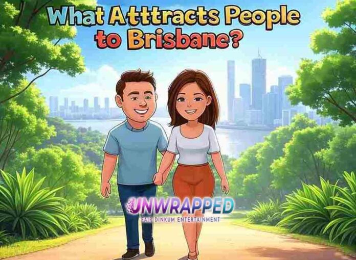 What Attracts People to Brisbane?