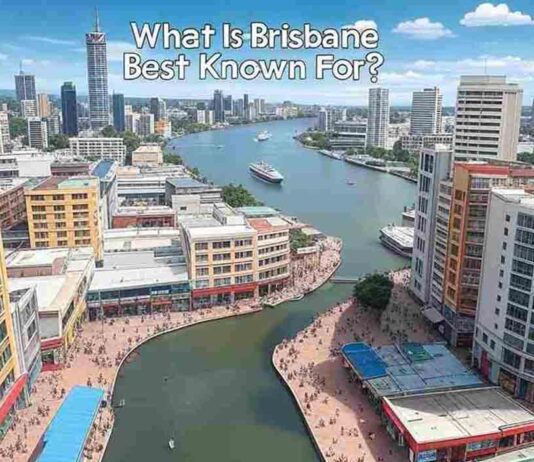 What Is Brisbane Best Known For?