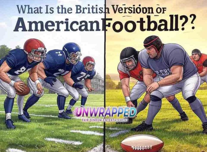 What Is the British Version of American Football?