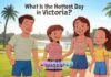 What Is the Hottest Day in Victoria? What Is the Hottest Day in Victoria?