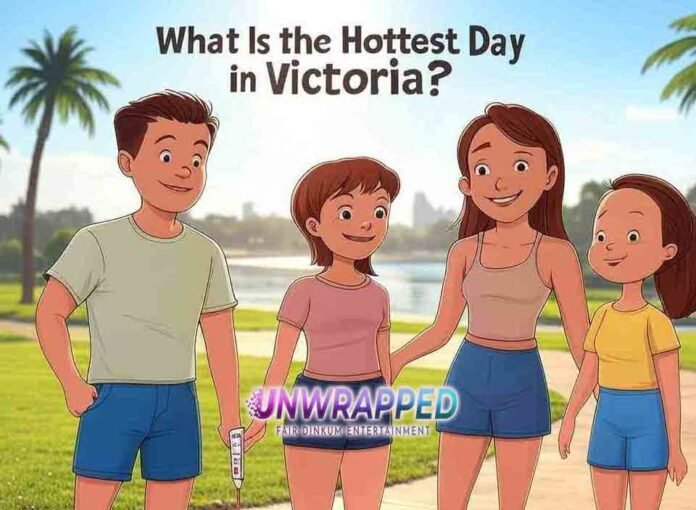 What Is the Hottest Day in Victoria?