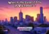 What Is the Largest City in Victoria?