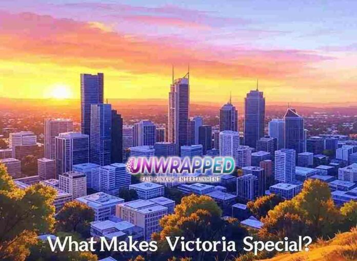 What Makes Victoria Special?