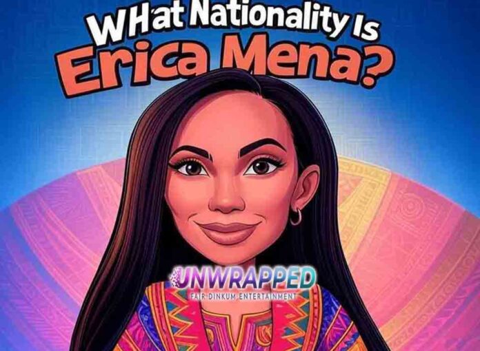 What Nationality Is Erica Mena What Nationality Is Erica Mena?
