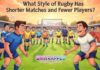 What Style of Rugby Has Shorter Matches and Fewer Players? What Style of Rugby Has Shorter Matches and Fewer Players?