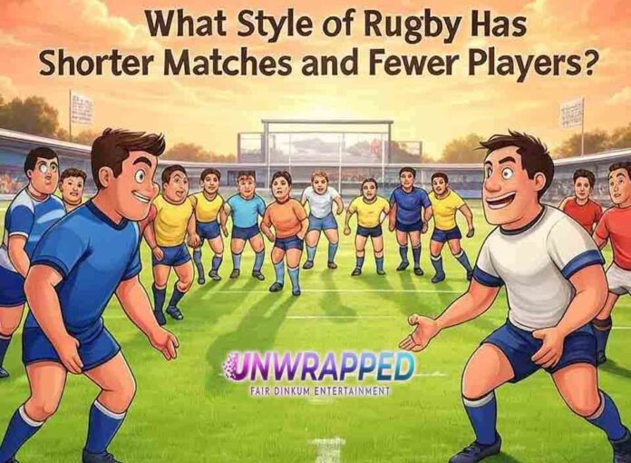 What Style of Rugby Has Shorter Matches and Fewer Players?