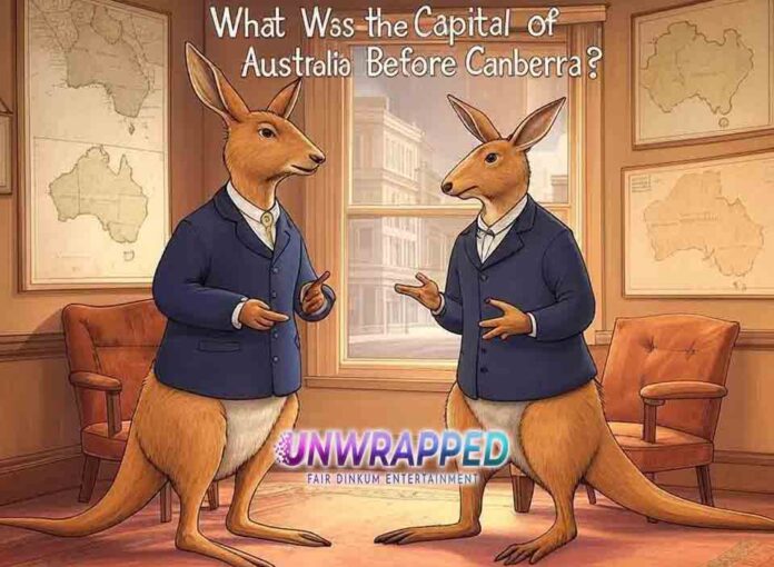 What Was the Capital of Australia Before Canberra?