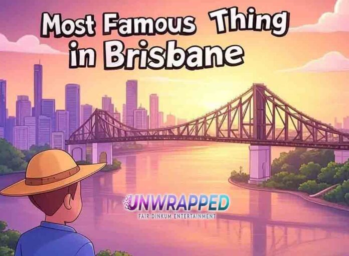 What is the Most Famous Thing in Brisbane?