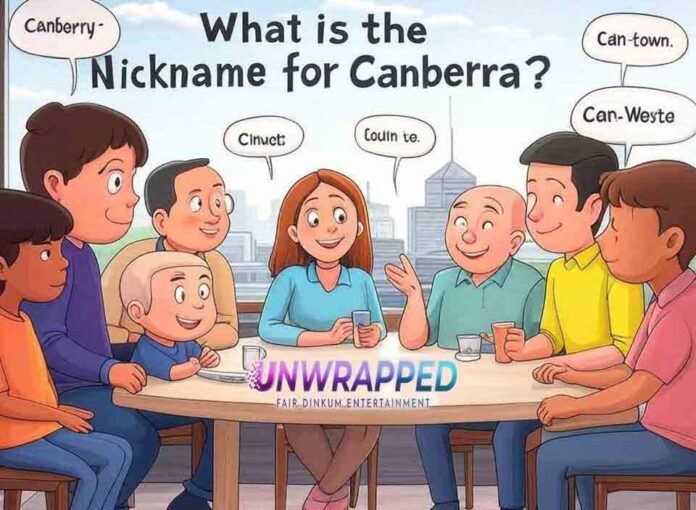 What is the Nickname for Canberra What is the Nickname for Canberra?