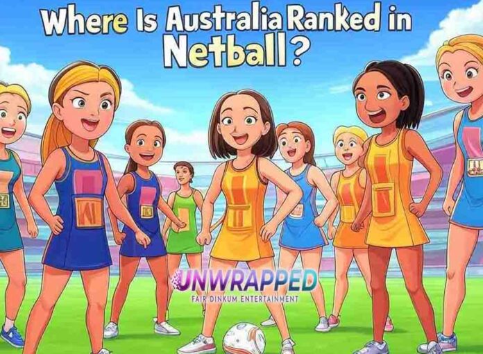 Where Is Australia Ranked in Netball Where Is Australia Ranked in Netball?