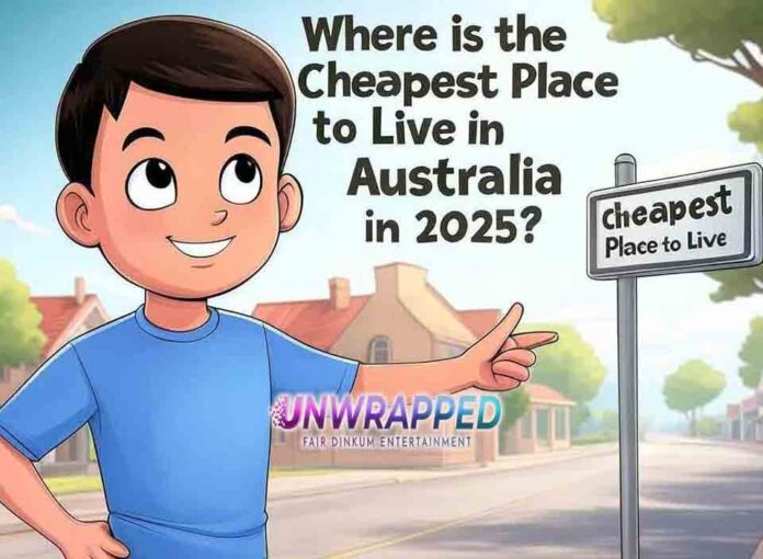Where is the Cheapest Place to Live in Australia in 2025 Where is the Cheapest Place to Live in Australia in 2025?