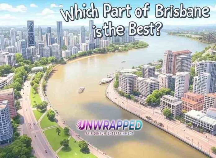 Which Part of Brisbane Is the Best?